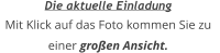Die aktuelle Einladung Mit Klick auf das Foto kommen Sie zu einer großen Ansicht.